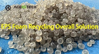 EPS Foam Recycling Overall Solution